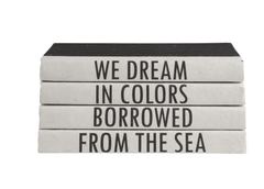 'WE DREAM IN COLORS BORROWED FROM THE SEA